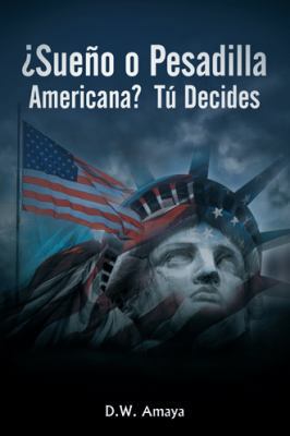 ¿Sueño O Pesadilla Americana? Tú Decides [Spanish] 1982210052 Book Cover
