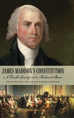 James Madison's Constitution: A Double Security... 0820368008 Book Cover