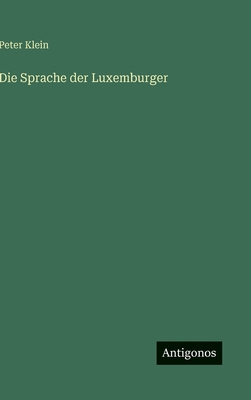 Die Sprache der Luxemburger [German] 3563678707 Book Cover