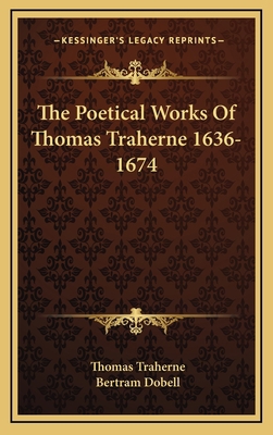 The Poetical Works of Thomas Traherne 1636-1674 1163470899 Book Cover