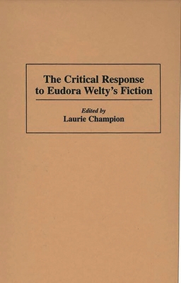 The Critical Response to Eudora Welty's Fiction 0313285969 Book Cover