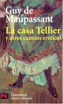 La Casa Tellier y Otros Cuentos Eroticos [Spanish] 8420659797 Book Cover