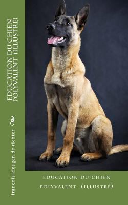 education du chien polyvalent avec illustation [French] 1544118708 Book Cover