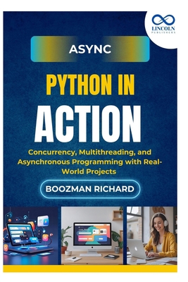 Async Python in Action: Concurrency, Multithrea... B0FKBR9GY5 Book Cover