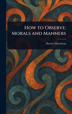 How to Observe: Morals and Manners 102328569X Book Cover