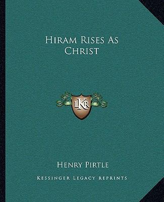 Hiram Rises As Christ 1162864311 Book Cover