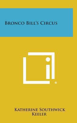 Bronco Bill's Circus 1258844222 Book Cover