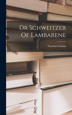 Dr Schweitzer Of Lambarene 1015813941 Book Cover