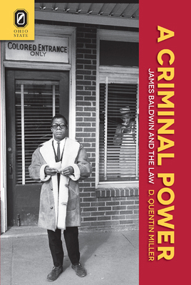 A Criminal Power: James Baldwin and the Law 0814211755 Book Cover