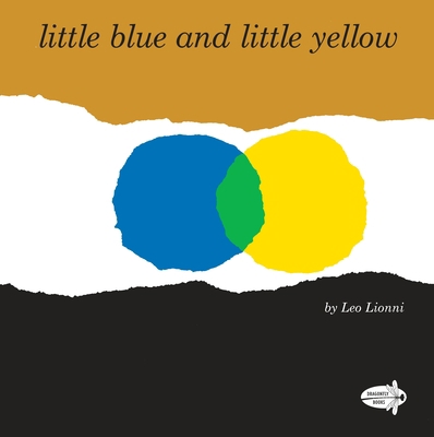 Little Blue and Little Yellow 0399555536 Book Cover