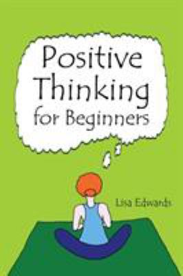 Positive Thinking for Beginners 1504301978 Book Cover