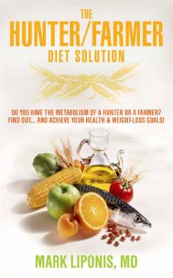 The Hunter/Farmer Diet Solution: Do You Have th... 1781800693 Book Cover