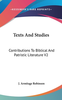 Texts And Studies: Contributions To Biblical An... 1436508258 Book Cover