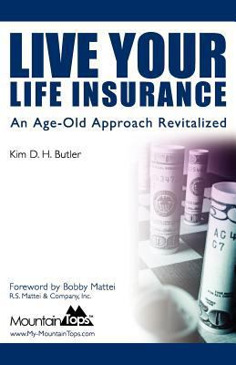 Live Your Life Insurance: An Age-Old Approach R... 1449581366 Book Cover