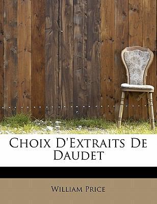 Choix D'Extraits de Daudet [French] 1113973072 Book Cover