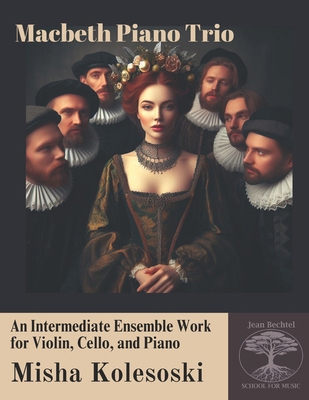 Macbeth Piano Trio: An Intermediate Ensemble Wo... 1490429301 Book Cover