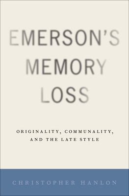 Emerson's Memory Loss: Originality, Communality... 0190842520 Book Cover