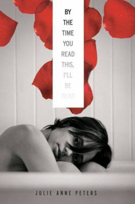 By the Time You Read This, I'll Be Dead 1423116186 Book Cover
