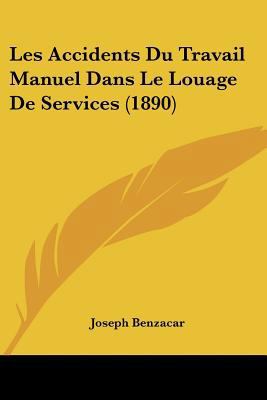 Les Accidents Du Travail Manuel Dans Le Louage ... [French] 1120467764 Book Cover