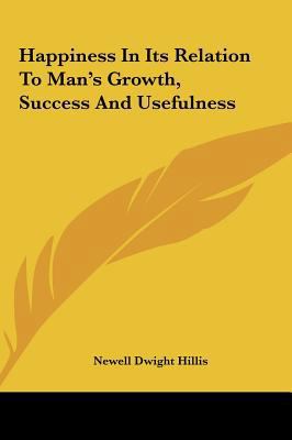 Happiness in Its Relation to Man's Growth, Succ... 1161569944 Book Cover
