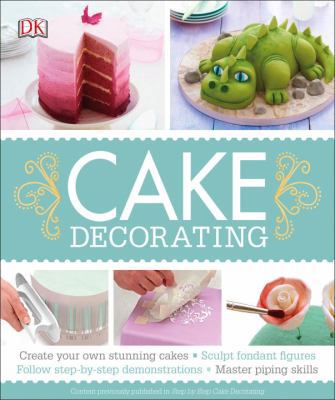 Cake Decorating: Create Your Own Stunning Cakes... 1465458875 Book Cover