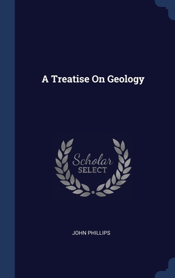 A Treatise On Geology 1340144891 Book Cover