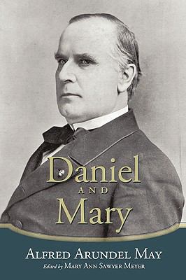 Daniel and Mary: Edited by Mary Ann Sawyer Meyer 1449076343 Book Cover