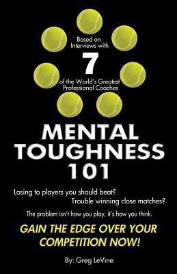 Mental Toughness 101: The Tennis Player's Guide... 150068936X Book Cover