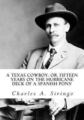 A Texas Cowboy: or, Fifteen Years on the Hurric... 1613824513 Book Cover