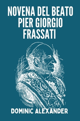 Novena del Beato Pier Giorgio Frassati [Spanish]            Book Cover