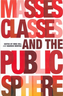 Masses, Classes, and the Public Sphere 1859847773 Book Cover