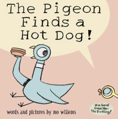 The Pigeon Finds a Hot Dog!. Words and Pictures... 1844280470 Book Cover