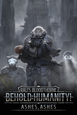 Behold: Humanity!: Ashes, Ashes B0CKD3L7L8 Book Cover