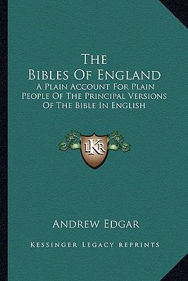 The Bibles Of England: A Plain Account For Plai... 1163295612 Book Cover