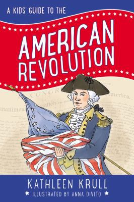 A Kids' Guide to the American Revolution 0062381105 Book Cover