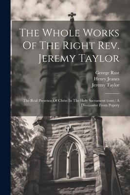 The Whole Works Of The Right Rev. Jeremy Taylor... 1021875767 Book Cover