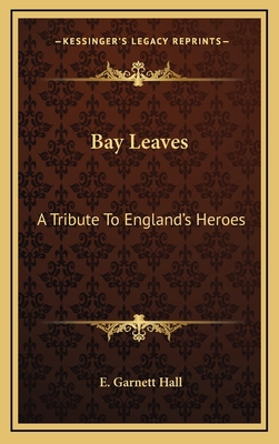 Bay Leaves: A Tribute to England's Heroes 1163548499 Book Cover