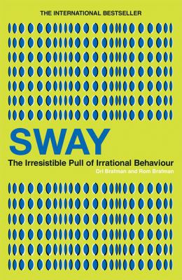 Sway: The Irresistible Pull of Irrational Behav... 0753516829 Book Cover