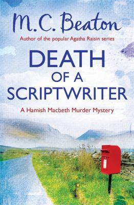 Death of a Scriptwriter (Hamish Macbeth) 1472105338 Book Cover