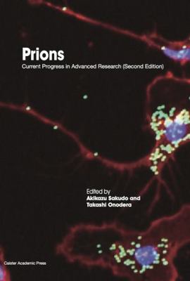Prions: Current Progress in Advanced Research (... 1910190950 Book Cover