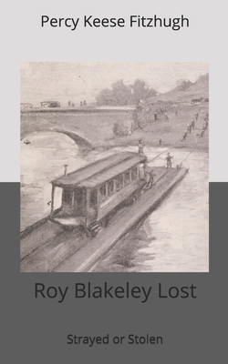 Roy Blakeley Lost, Strayed or Stolen 1674036809 Book Cover