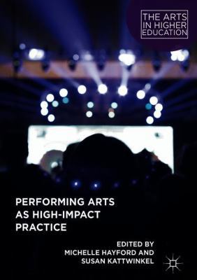 Performing Arts as High-Impact Practice 3319729438 Book Cover