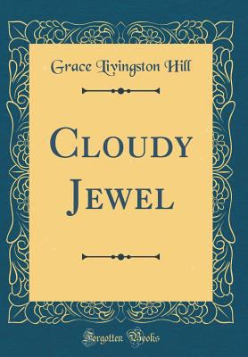 Cloudy Jewel (Classic Reprint) 0364696443 Book Cover