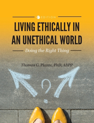 Living Ethically in an Unethical World: Doing t... B0CNKZRLKV Book Cover