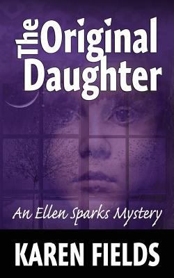 The Original Daughter: An Ellen Sparks Mystery 1499794959 Book Cover