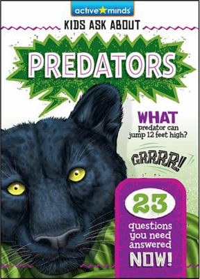 Active Minds Kids Ask About Predators 1649969953 Book Cover