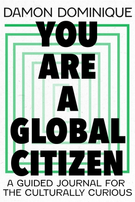 You Are a Global Citizen: A Guided Journal for ... 1529389941 Book Cover