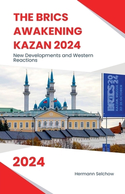 The BRICS Awakening Kazan 2024 New Developments... B0DLJG6684 Book Cover