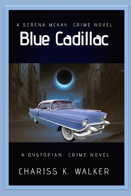 Blue Cadillac: A Serena McKay Crime Novel 1523374284 Book Cover