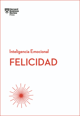 Felicidad. Serie Inteligencia Emocional HBR (Ha... [Spanish] 8494606654 Book Cover